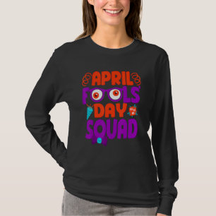 April Fools' Day Squad, Pranks Quote April Fool T-shirt