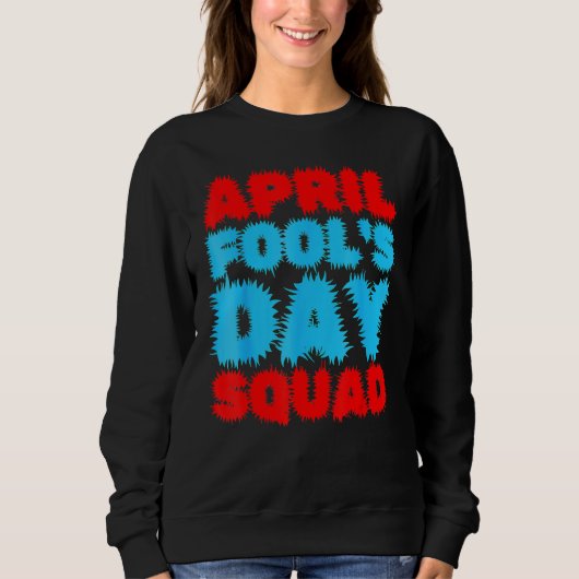 April Fools Day Squad Pranks Quote April Fool's Da Trui (Voorkant)