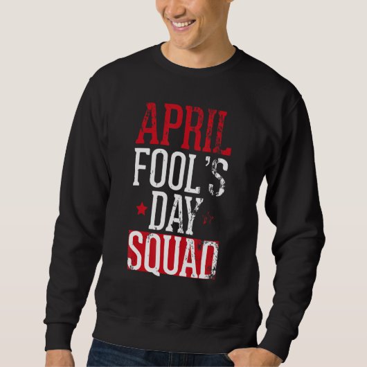 April Fools Day Squad Pranks Quote Kit 1 april J Trui (Voorkant)
