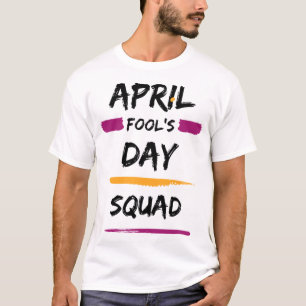 April Fool's Day Squad T-shirt