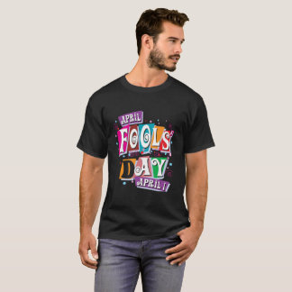 April Fools Day T-shirt