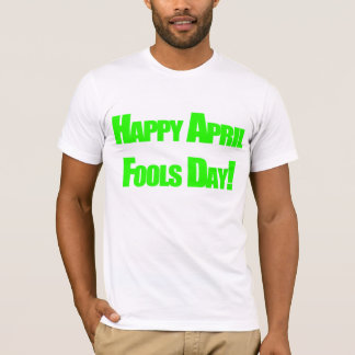 April Fools Day T-shirt