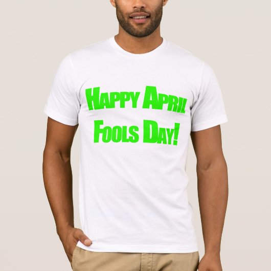 April Fools Day T-shirt (Voorkant)