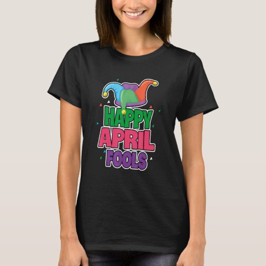 April Fools Happy April Fool's Day 1 T-shirt (Voorkant)