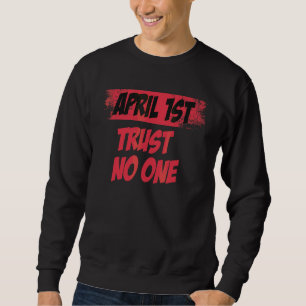 April Fool's Quote Trust Niemand Cool April Fool's Trui