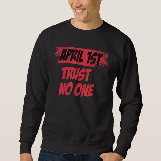 April Fool's Quote Trust Niemand Cool April Fool's Trui (Voorkant)