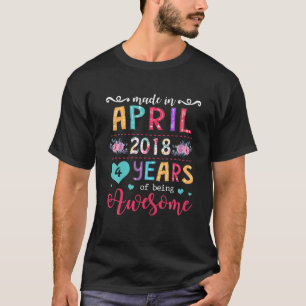 April Girls 2018 Birthday Gift 4 jaar oud gemaakt T-shirt