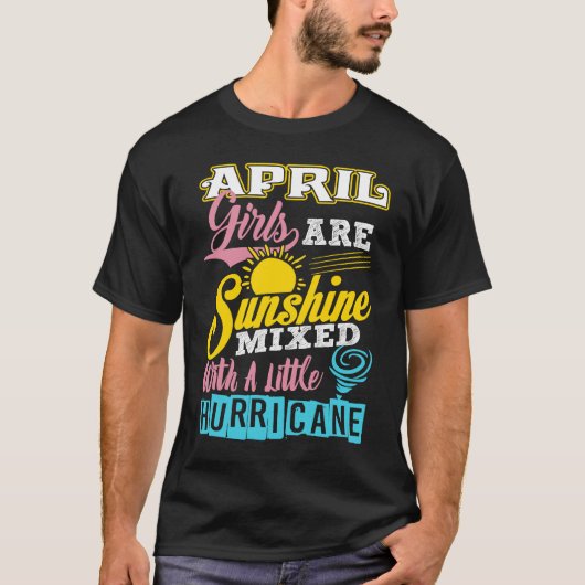 April Girls Are Sunshine Mixed With A Little Hurri T-shirt (Voorkant)