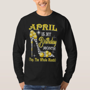April is mijn geboortemaand... de hele maand t-shirt