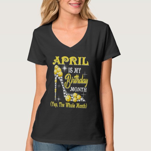 April is mijn geboortemaand, de hele maand... t-shirt (Voorkant)