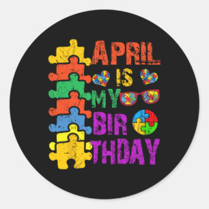 April is mijn verjaardag, ja, de hele maand autism ronde sticker