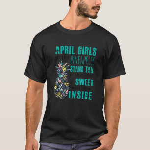 April meisjes zijn net als ananassen die lang Draa T-shirt
