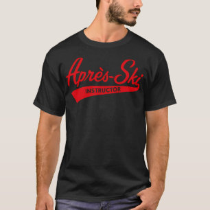 Aprs-ski instructeur (belettering Apres ski rood) T-shirt