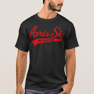 Aprs-ski instructeur (belettering Apres ski rood) T-shirt