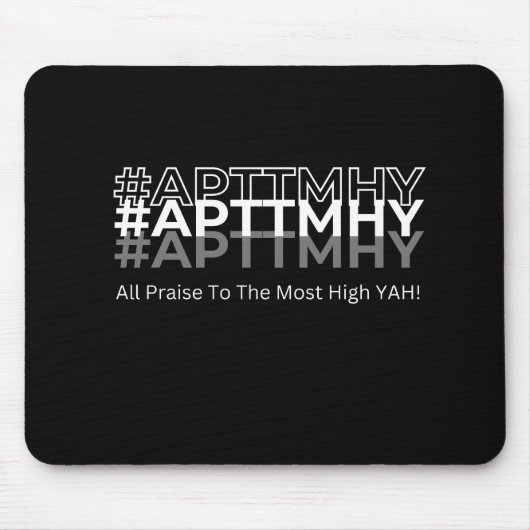 #APTTMHY Alle lof voor de Allerhoogste Yah! Muismat (Voorkant)