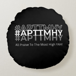 #APTTMHY Alle lof voor de Allerhoogste Yah! Rond Kussen
