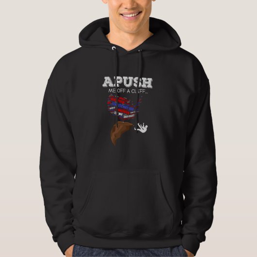 APUSH Me Off A Cliff AP Amerikaanse geschiedenis Hoodie (Voorkant)