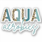 Aqua Aerobics Cheetah print Aqua aerobics giften Sticker (Voorkant)