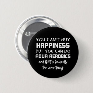 Aqua Aerobics is Happiness Funny Water Aerobics Ronde Button 5,7 Cm