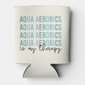 Aqua Aerobics is mijn 'Therapy Water Aerobics gift Blikjeskoeler (Voorkant)