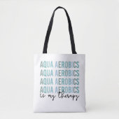 Aqua Aerobics is mijn 'Therapy Water Aerobics gift Tote Bag (Voorkant)