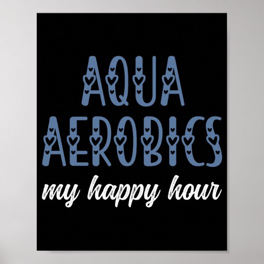 Aqua Aerobics Mijn happy hour Water aerobics cadea Poster (Voorkant)