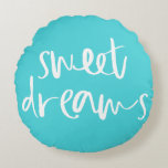 Aqua Blue Sweet Dreams Hand Lettering Ronde Kussen<br><div class="desc">Accentreer je slaapkamer met dit moderne en stijlvolle ronde kussen met handschrift. Dit ontwerp is verkrijgbaar in verschillende kleuren.</div>
