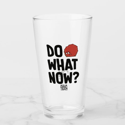Aqua Teen Hunger Force zei: "Doe wat nu?" Glas (Voorkant)