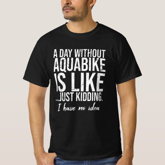 Aquabike grappige sport cadeau idee t-shirt (Voorkant)