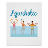 Aquaholic Water Aerobics Waterobics Vrouwen Perfect Poster (Voorkant)