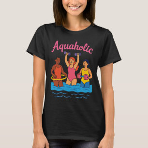Aquaholic's Water AerobicsWaterfitness Waterobic T-shirt