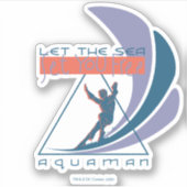Aquaman | Laat het Zee je vrij Sticker (Voorkant)