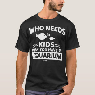 Aquarist aquarium fish gezegde t-shirt