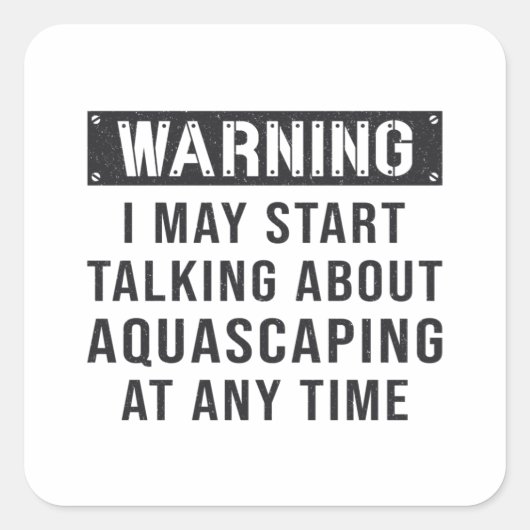 Aquarist Aquarium Warning Aquascaping Fish Keeper Vierkante Sticker (Voorkant)