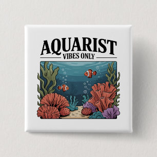 Aquarist Fish Collector Aquarium Junkie Fish Lover Vierkante Button 5,1 Cm