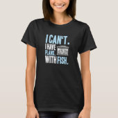 Aquaristics I Have Plans Fishkeeper Aquarium Aquar T-shirt (Voorkant)
