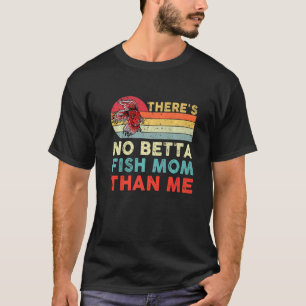 Aquarium Betta Vis Moeder Dan Mij Huisdier Vis Aqu T-shirt