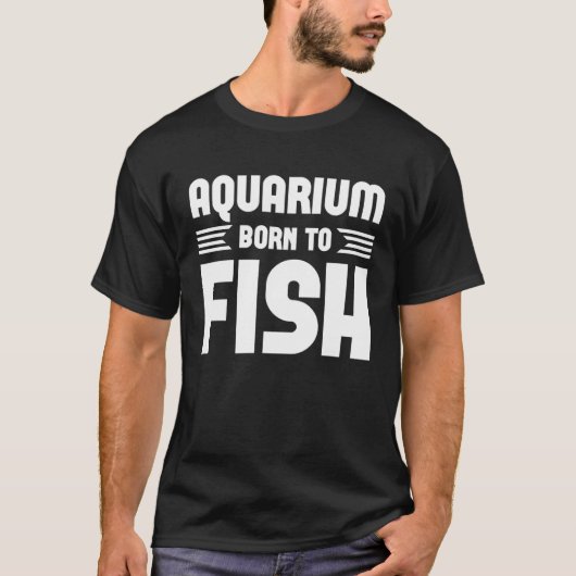 Aquarium Born Fsh  Graphic Tees For Women and Men (Voorkant)