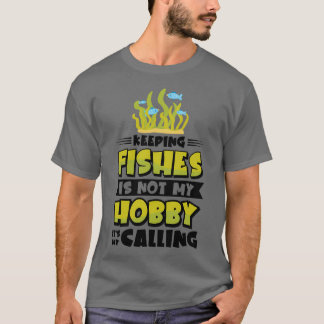 Aquarium Fisheting Fish Hobby Aquarium Keeper 1 T-shirt