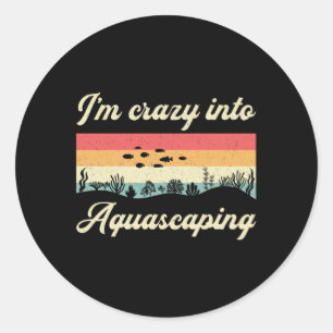 Aquarium Ik ben gek op Aquascaping Fish Aquarist Ronde Sticker