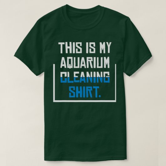 Aquarium-reinigingsShirt I Dit is mijn aquarium Cl T-shirt (Design voorkant)
