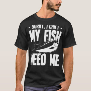 Aquarium   Sorry Ik Kan Niet Mijn Vissen Hebben Me T-shirt