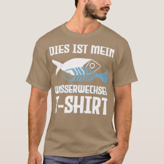 Aquariumwaterveranderingaquaristen 1 t-shirt