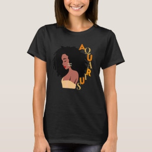 Aquarius Birthday Women Melanin Zodiac Geboren in  T-shirt