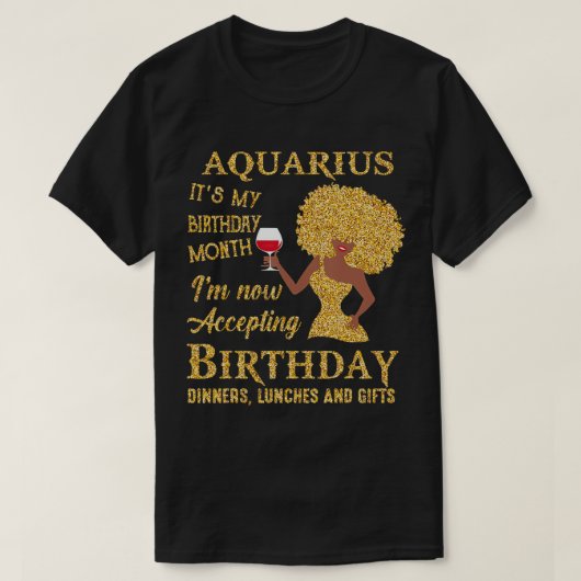 Aquarius Itâ™s My Birthday Month Iâ€™m Now Accepte T-shirt (Design voorkant)