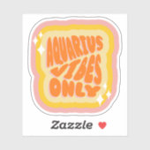 Aquarius Vibes Only | Girl | Aesthetic Horoscope  Sticker (Vel)