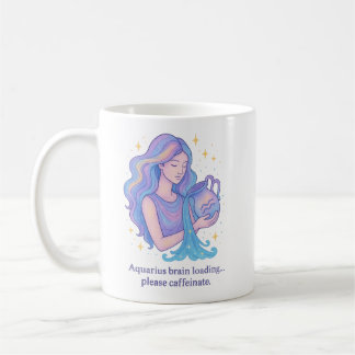 Aquarius Zodiac Mug – Brain Loading, Please Caffei Koffiemok