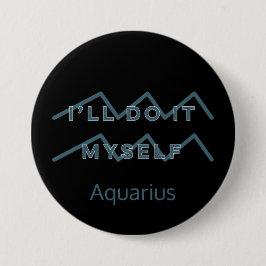 Aquarius Zodiac Sign Fun Quote Blue Text Birthday Ronde Button 7,6 Cm