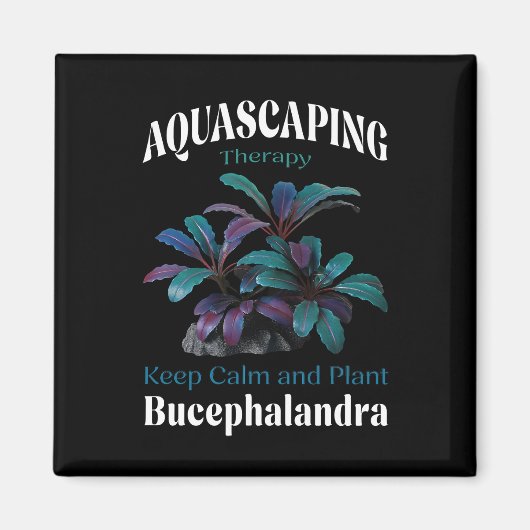 Aquascaping Therapy – Keep Calm and Plant Bucephal Magneet (Voorkant)