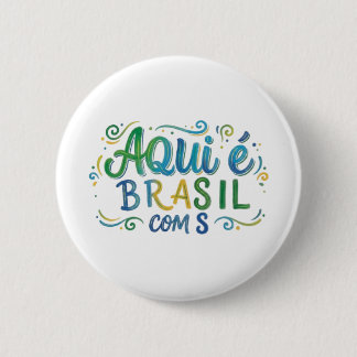 Aqui e Brasil com S Culture Ronde Button 5,7 Cm
